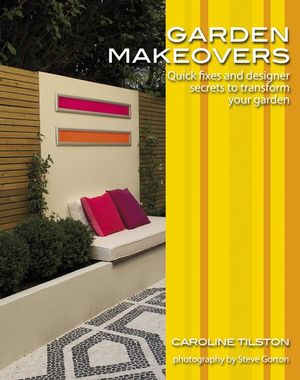обложка книги Garden Makeovers: Quick fixes and designer secrets to transform your garden книга Garden Makeovers: Quick fixes and designer secrets to transform your garden, автор: Caroline Tilston, Steve Gorton (Photographer)
